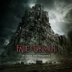 Fade To Oblivion : Of Death and Vengeance